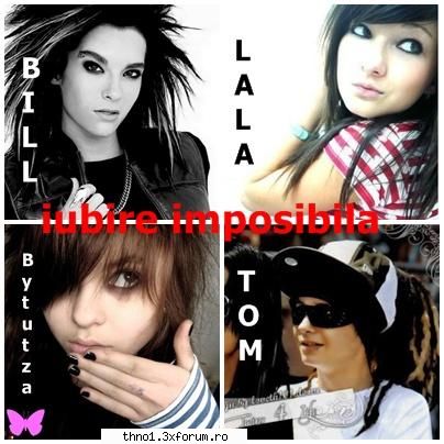 iubire imposibila - personaje Bill Kaulitz Tom KAulitz Bytutza LaLa - Fan-Fiction